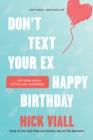 Don't Text Your Ex Happy Birthday : And Other Advice on Love, Sex, and Dating - Book