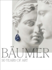 Baumer : 30 Years of Art - Book