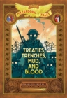 Treaties, Trenches, Mud, and Blood: Bigger & Badder Edition (Nathan Hale's Hazardous Tales #4) : A World War I Tale (a Graphic Novel) - Book