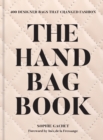 The Handbag Book : 400 Designer Bags That Changed Fashion - Book