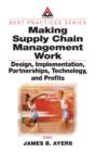 Making Supply Chain Management Work : Design, Implementation, Partnerships, Technology, and Profits - eBook