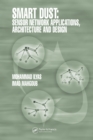 Smart Dust : Sensor Network Applications, Architecture and Design - eBook