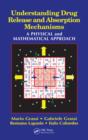 Understanding Drug Release and Absorption Mechanisms : A Physical and Mathematical Approach - eBook
