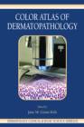 Color Atlas of Dermatopathology - eBook