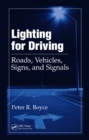 Lighting for Driving : Roads, Vehicles, Signs, and Signals - eBook