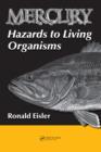 Mercury Hazards to Living Organisms - eBook