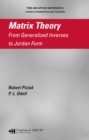 Matrix Theory : From Generalized Inverses to Jordan Form - eBook