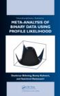 Meta-analysis of Binary Data Using Profile Likelihood - eBook