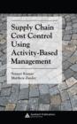 Supply Chain Cost Control Using Activity-Based Management - eBook