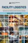 Facility Logistics : Approaches and Solutions to Next Generation Challenges - eBook