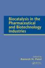 Biocatalysis in the Pharmaceutical and Biotechnology Industries - eBook