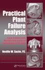 Practical Plant Failure Analysis : A Guide to Understanding Machinery Deterioration and Improving Equipment Reliability - eBook