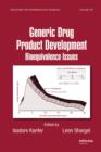 Generic Drug Product Development : Bioequivalence Issues - eBook