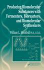Producing Biomolecular Substances with Fermenters, Bioreactors, and Biomolecular Synthesizers - eBook