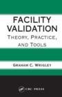 Facility Validation : Theory, Practice, and Tools - eBook