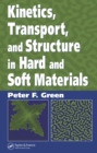 Kinetics, Transport, and Structure in Hard and Soft Materials - eBook