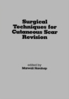 Surgical Techniques for Cutaneous Scar Revision - eBook