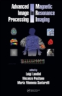 Advanced Image Processing in Magnetic Resonance Imaging - eBook