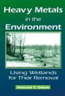 Heavy Metals in the Environment : Using Wetlands for Their Removal - eBook