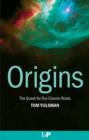 Origins : The Quest for Our Cosmic Roots - eBook