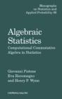 Algebraic Statistics : Computational Commutative Algebra in Statistics - eBook