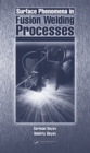 Surface Phenomena in Fusion Welding Processes - eBook