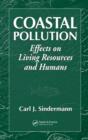 Coastal Pollution : Effects on Living Resources and Humans - eBook