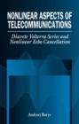 Nonlinear Aspects of Telecommunications : Discrete Volterra Series and Nonlinear Echo Cancellation - eBook