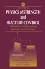 Physics of Strength and Fracture Control : Adaptation of Engineering Materials and Structures - eBook