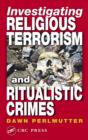 Investigating Religious Terrorism and Ritualistic Crimes - eBook