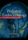 Pediatric Endocrinology : Growth, Adrenal, Sexual, Thyroid, Calcium, and Fluid Balance Disorders - Fima Lifshitz