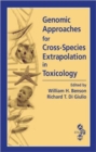 Genomic Approaches for Cross-Species Extrapolation in Toxicology - Book