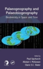 Palaeogeography and Palaeobiogeography:  Biodiversity in Space and Time - Book
