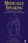 Medically Speaking : A Dictionary of Quotations on Dentistry, Medicine and Nursing - eBook