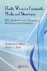 Elastic Waves in Composite Media and Structures : With Applications to Ultrasonic Nondestructive Evaluation - Book