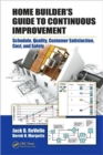 Home Builder's Guide to Continuous Improvement : Schedule, Quality, Customer Satisfaction, Cost, and Safety - Book