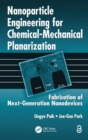 Nanoparticle Engineering for Chemical-Mechanical Planarization : Fabrication of Next-Generation Nanodevices - Book
