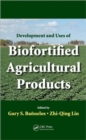 Development and Uses of Biofortified Agricultural Products - Book