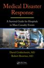 Medical Disaster Response : A Survival Guide for Hospitals in Mass Casualty Events - eBook