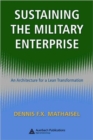 Sustaining the Military Enterprise : An Architecture for a Lean Transformation - Book