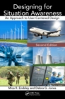 Designing for Situation Awareness : An Approach to User-Centered Design, Second Edition - eBook