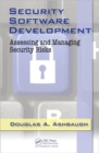 Security Software Development : Assessing and Managing Security Risks - Book