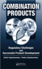Combination Products : Regulatory Challenges and Successful Product Development - Book