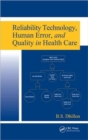 Reliability Technology, Human Error, and Quality in Health Care - Book