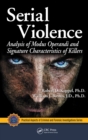 Serial Violence : Analysis of Modus Operandi and Signature Characteristics of Killers - eBook