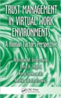 Trust Management in Virtual Work Environments : A Human Factors Perspective - Book