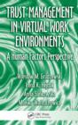 Trust Management in Virtual Work Environments : A Human Factors Perspective - eBook