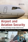 Airport and Aviation Security : U.S. Policy and Strategy in the Age of Global Terrorism - Book
