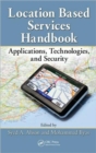 Location-Based Services Handbook : Applications, Technologies, and Security - Book