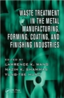 Waste Treatment in the Metal Manufacturing, Forming, Coating, and Finishing Industries - Book